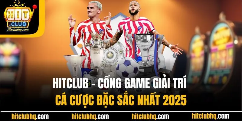 Review Hitclub - Cổng Game Bài Đổi Thưởng #1 Hiện Nay